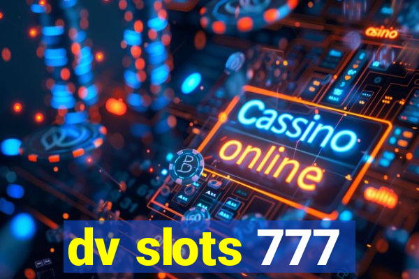 dv slots 777